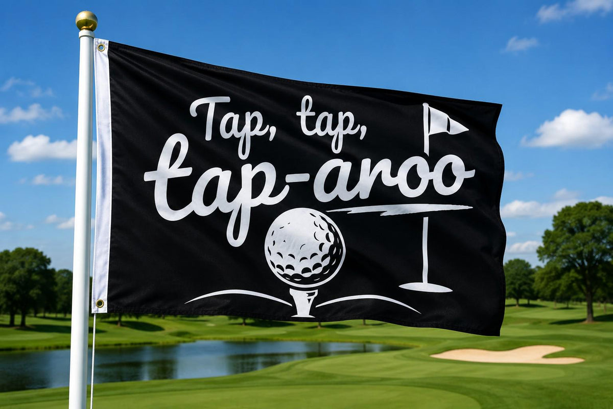 Tap Tap Tap-Aroo Funny Golf Flag | Golf Cart & Man Cave