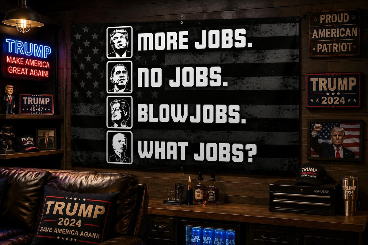 More Jobs, No Jobs, What Jobs? Political Humor Flag – design view 2
