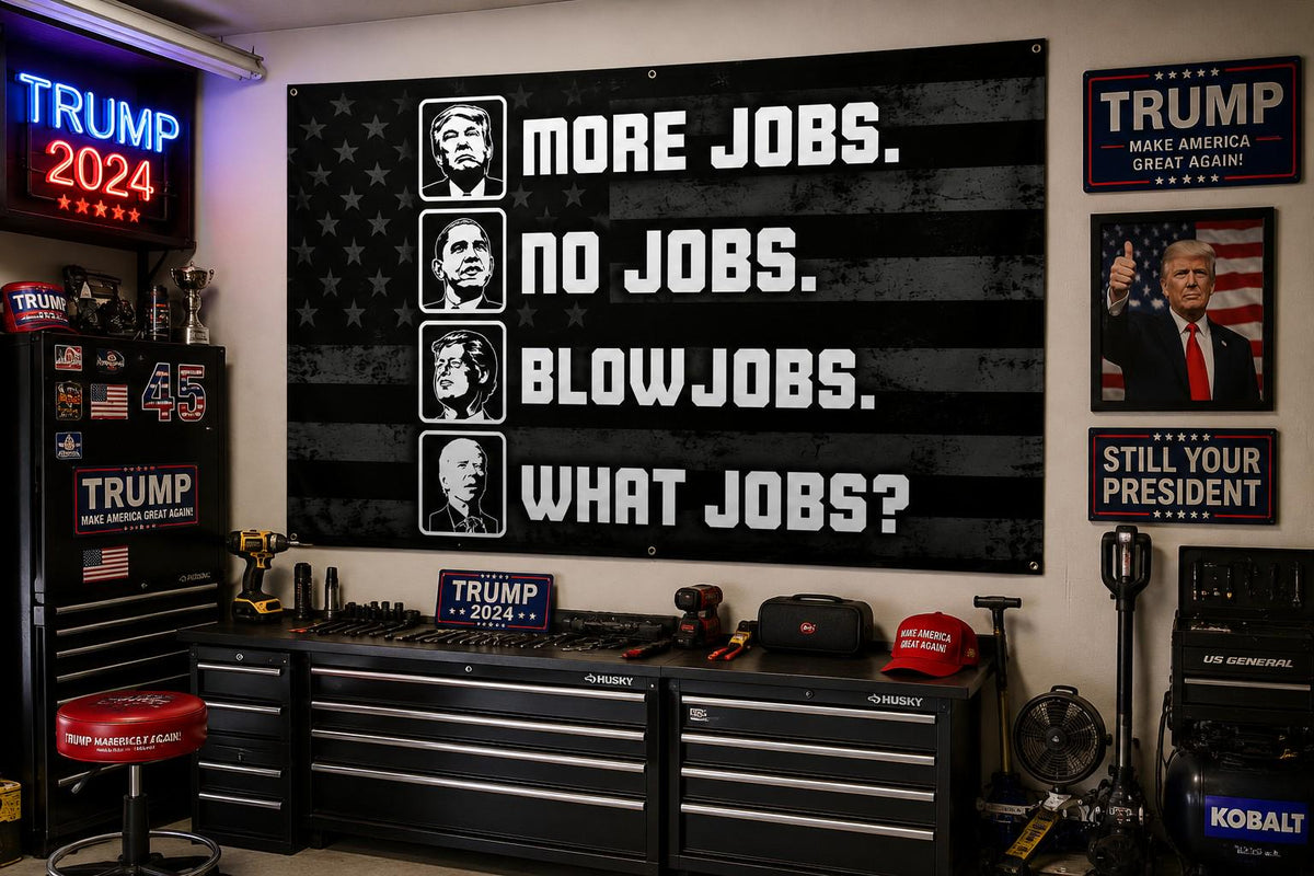More Jobs, No Jobs, What Jobs? Political Humor Flag – design view 1