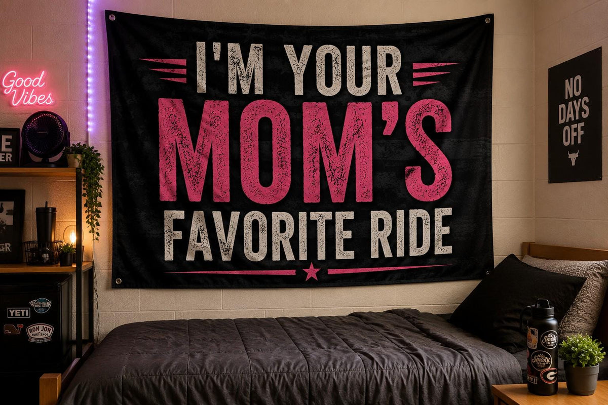 I'm Your Mom's Favorite Ride Flag – design view 2